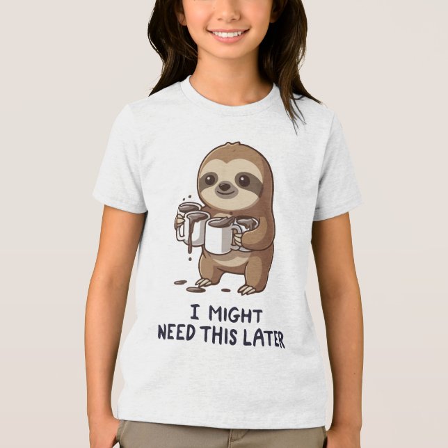 I Might Need Coffee Later - Lazy Sloth Humour Tri-Blend Shirt (Front)