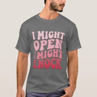 I Might Open I Might Knock T-Shirt, funny introver T-Shirt