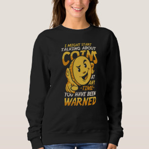 I Might Talking About Coins Coin Collector Currenc Sweatshirt
