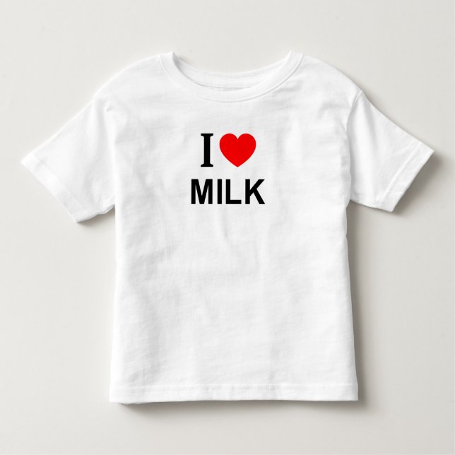 I ❤️ MILK I LOVE MILK I HEART MILK TODDLER T-Shirt (Front)