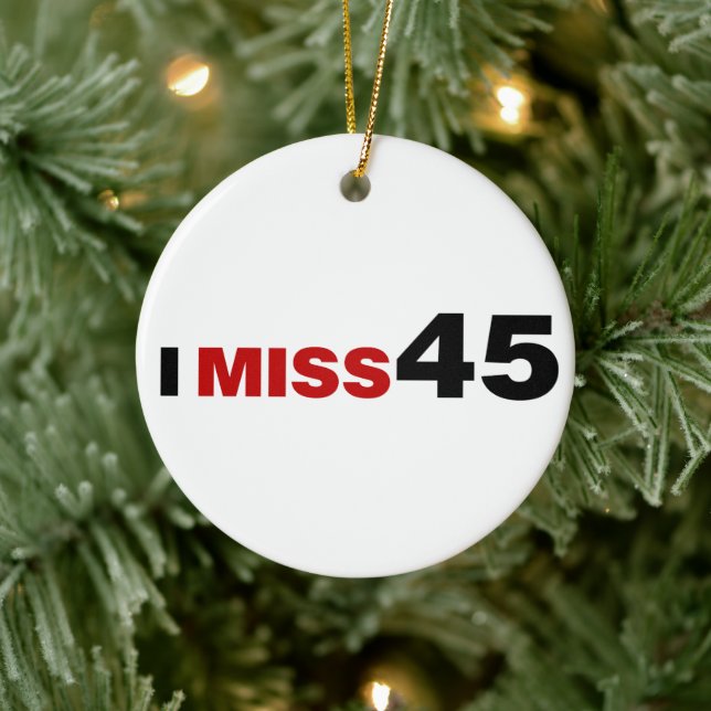 I Miss 45 Ceramic Ornament (Tree)