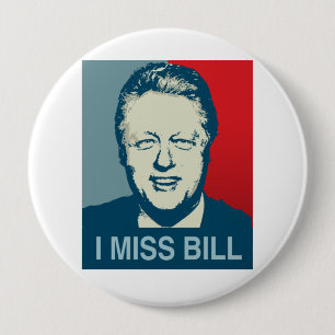 I MISS BILL.png 10 Cm Round Badge