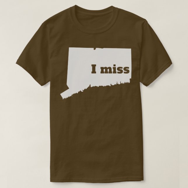 I Miss Connecticut My Home State TShirt (Design Front)