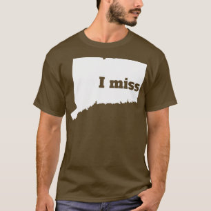 I Miss Connecticut My Home State TShirt