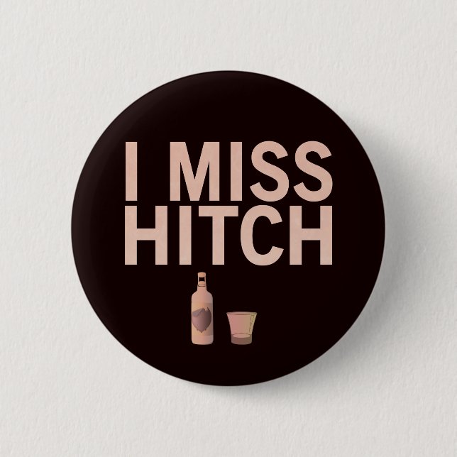 I Miss Hitch Pin-Back Buttons (Front)
