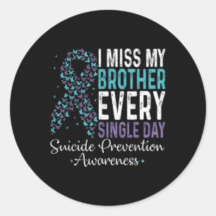 I Miss My Brother Every Single Day Suicide Prevent Classic Round Sticker