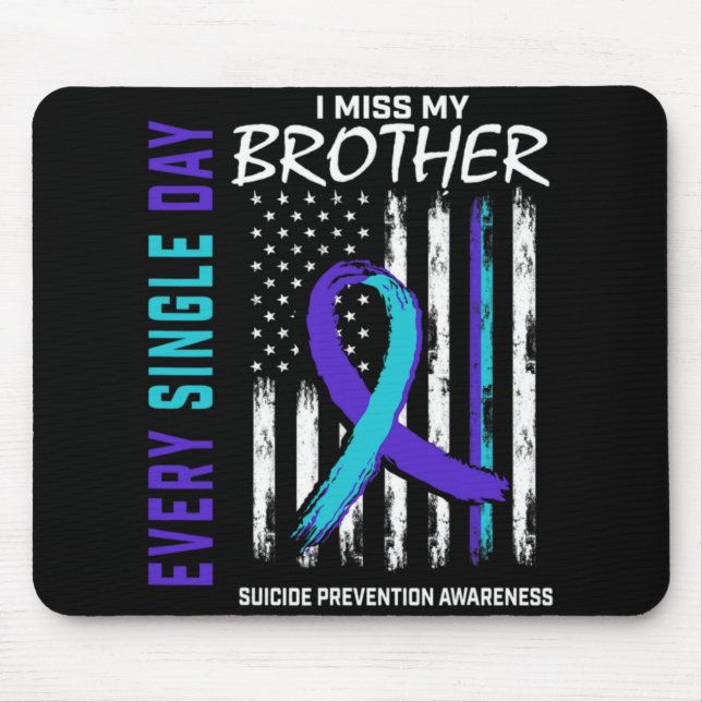 I Miss My Brother Suicide Awareness Prevention Ame Mouse Pad (Front)