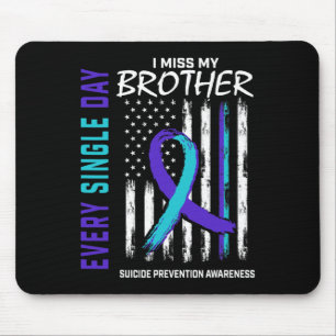 I Miss My Brother Suicide Awareness Prevention Ame Mouse Pad