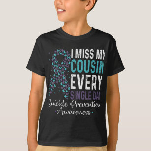 I Miss My Cousin Every Single Day Suicide Preventi T-Shirt