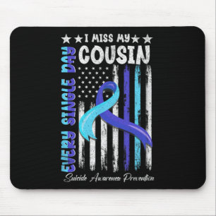 I Miss My Cousin Suicide Awareness Shirt Preventio Mouse Pad