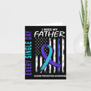 I Miss My Dad Father Suicide Awareness Prevention Card