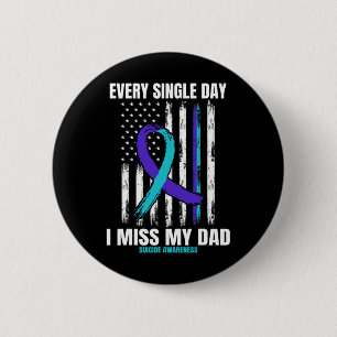 I Miss My Dad Suicide Awareness Shirt Prevention F 6 Cm Round Badge