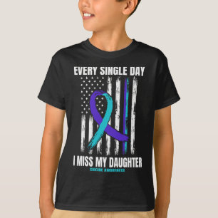 I Miss My Daughter Suicide Awareness Shirt Prevent