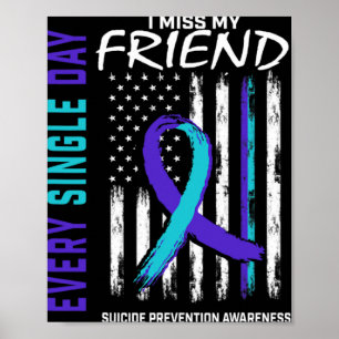 I Miss My Friend Suicide Awareness Prevention Amer Poster