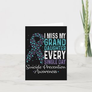 I Miss My Granddaughter Every Single Day Suicide P Card