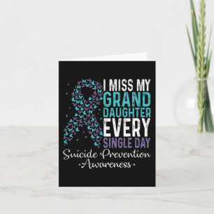 I Miss My Granddaughter Every Single Day Suicide P Card