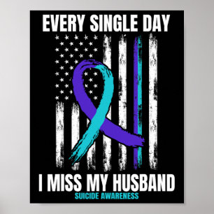 I Miss My Husband Suicide Awareness Shirt Preventi Poster