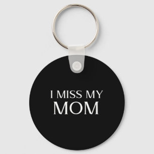 I Miss My Mum Design Memorial Mothers Day In Key Ring