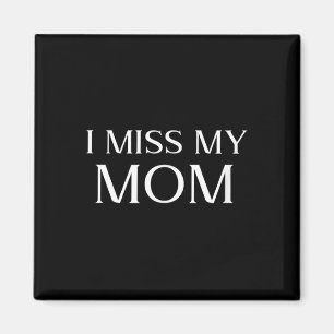I Miss My Mum Design Memorial Mothers Day In Magnet