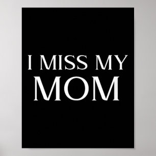I Miss My Mum Design Memorial Mothers Day In Poster