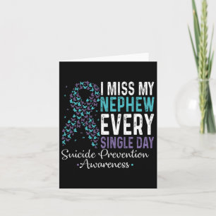 I Miss My Nephew Every Single Day Suicide Preventi Card