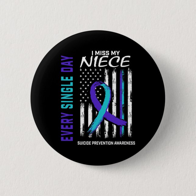 I Miss My Niece Suicide Awareness Prevention Ameri 6 Cm Round Badge (Front)