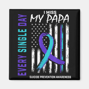 I Miss My Papa Suicide Awareness Prevention Americ Magnet