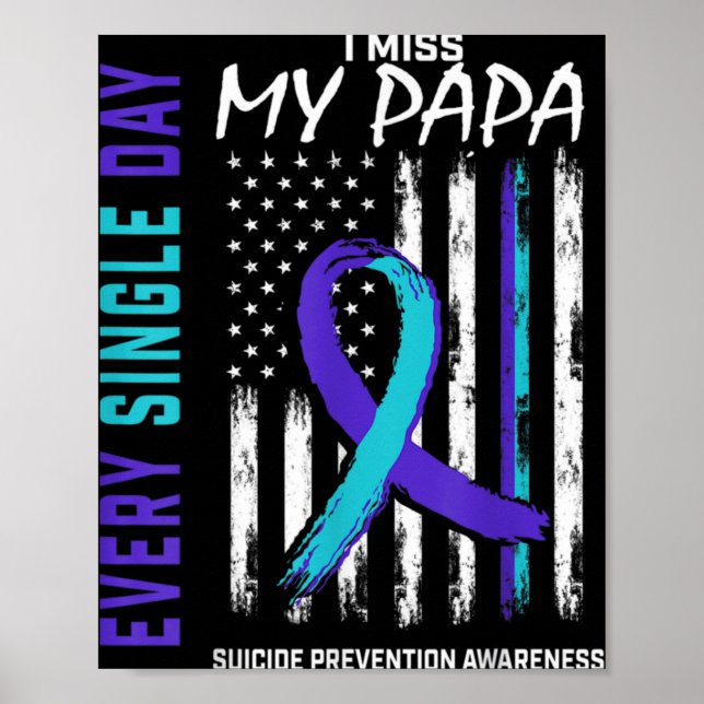 I Miss My Papa Suicide Awareness Prevention Americ Poster (Front)