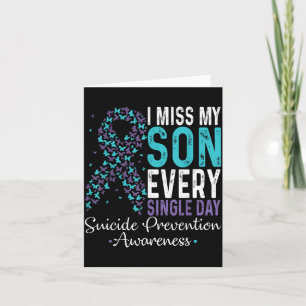 I Miss My Son Every Single Day Suicide Prevention  Card