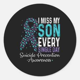 I Miss My Son Every Single Day Suicide Prevention  Classic Round Sticker