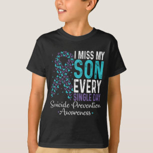 I Miss My Son Every Single Day Suicide Prevention T-Shirt