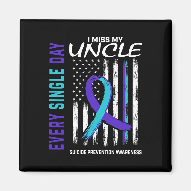 I Miss My Uncle Suicide Awareness Prevention Ameri Magnet (Front)