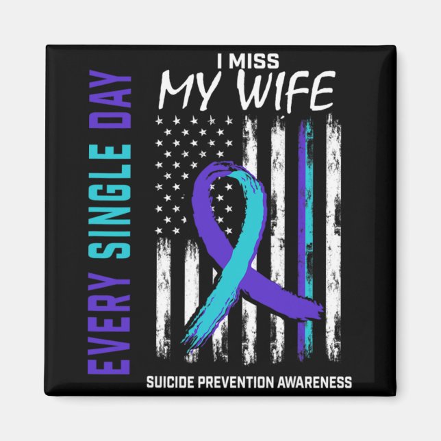 I Miss My Wife Suicide Awareness Prevention Americ Magnet (Front)