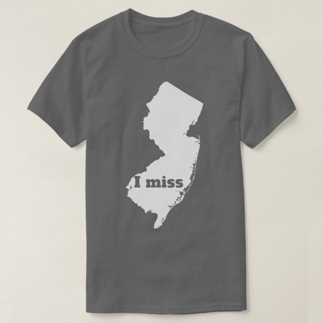 I Miss New Jersey My Home State T-Shirt (Design Front)
