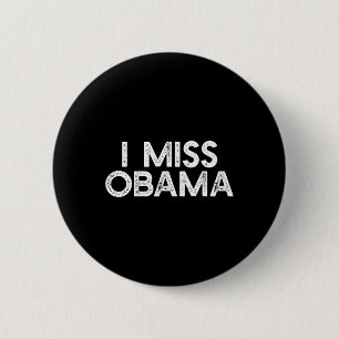 I Miss Obyma Anti Trump Dissent Protest Resist S  6 Cm Round Badge