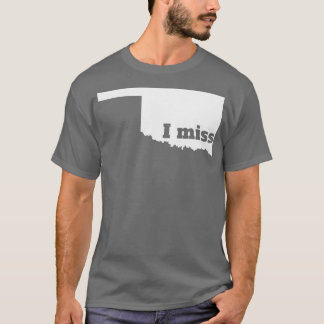 I Miss Oklahoma My Home State T-Shirt
