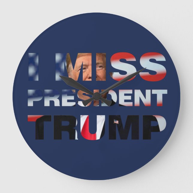I Miss President Trump Large Clock (Front)