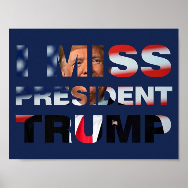 I Miss President Trump Poster (Front)