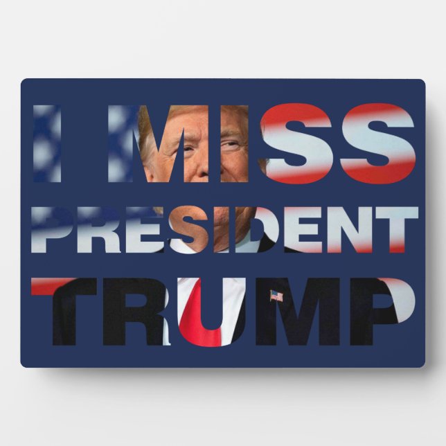 I Miss President Trump Tabletop Plaque with Easel (Front)