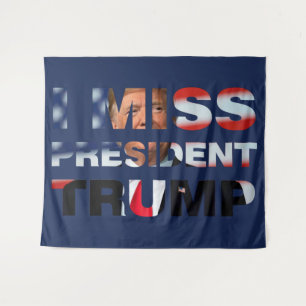 I Miss President Trump Tapestry
