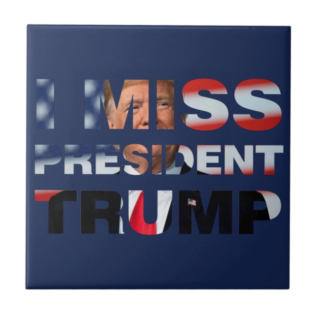 I Miss President Trump Tile (Front)
