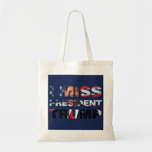 I Miss President Trump Tote Bag