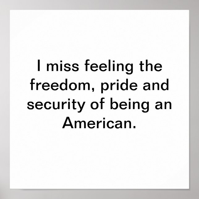 I Miss Pride in Being American Poster (Front)