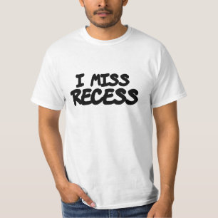 I Miss Recess T-Shirt