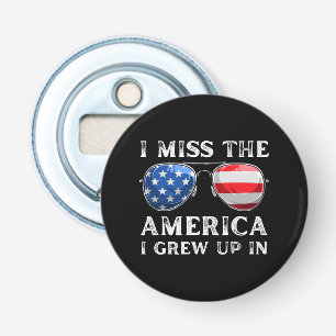 i miss the America i grew up in Bottle Opener