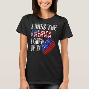 I Miss The America I Grew Up In Distress American  T-Shirt