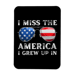 i miss the America i grew up in Magnet