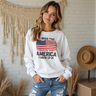 “I Miss the America I Grew Up In” Sweatshirt
