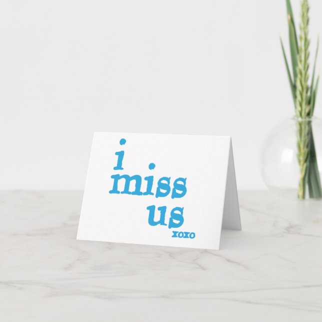 I Miss Us Card (Front)