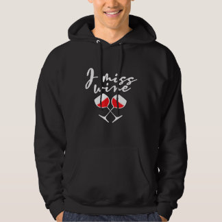 I Miss Wine  Wine Lover Outfit for Pregnant Women Hoodie